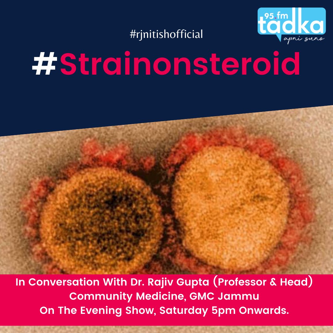 Tadka_RJNitish's tweet photo. #strainonsteroid : In Conversation With Dr. Rajiv Gupta (Professor & Head) Department Of #Community #Medicine, Government Medical College Jammu. In The #Evening Show JK Special, #Saturday 5pm.
@fm_tadka
@HealthMedicalE1
#jammulocal
#apnisuno
#covid19UK
#rjnitishofficial https://t.co/najQ6GC6hl