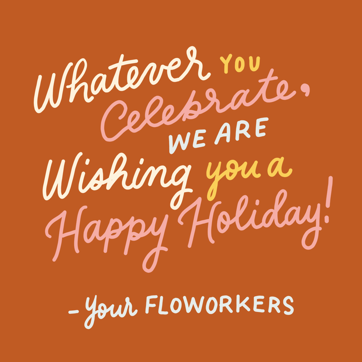 FlowWisdom's tweet photo. Whatever you celebrate, we are wishing you a Happy Holiday and all of the good that 2021 has to offer. —Your #floworkers https://t.co/5TRYzZJqnx