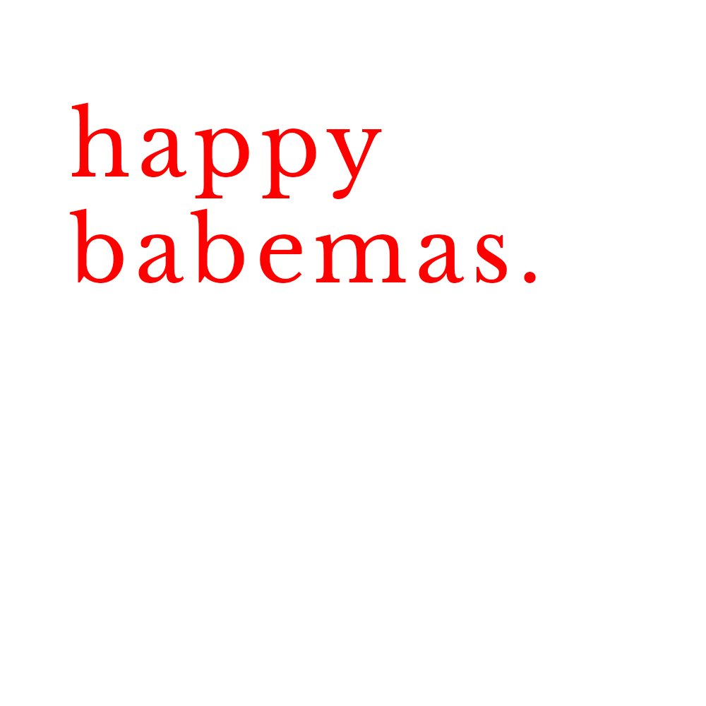 Happy Babemas one and all 💋. It's been a tough old year, and however you're feeling right now it's okay to feel that way. Sending you all big hugs through the interwebs x