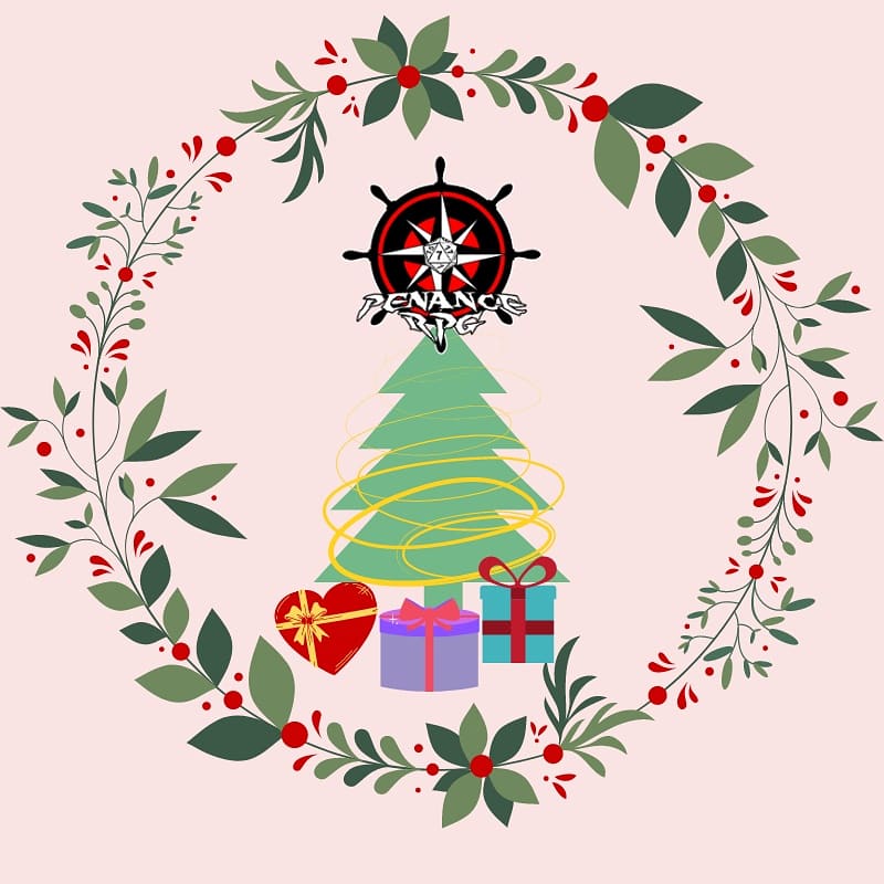A pale pink backgrounds and an illustration of a delicate holly wreath with red berries. A green Christmas tree with presents underneath. The star on the top of the tree is replaced by a red, black and white Penance RPG logo of a ship's wheel containing a windrose and a twenty sided die