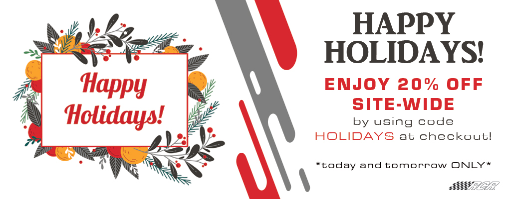 Happy Holidays! Enjoy 20% off today and tomorrow by using code HOLIDAYS at checkout! 

Visit us at store.rcrracing.com