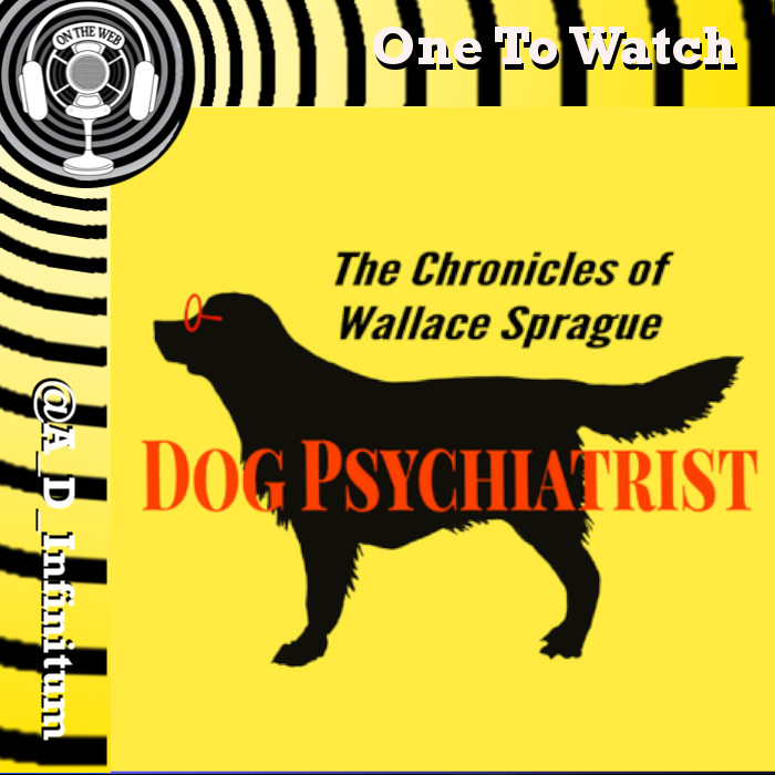 from <a href="/DogPsychPodcast/">Chronicles of Rolling Hills Dog and Zombie podcast</a>

THE CHRONICLES OF WALLACE SPRAGUE
DOG PSYCHIATRIST
a serialized podcast about a mental health professional... and very good boy.

#AudioDrama
wallacesprague.com