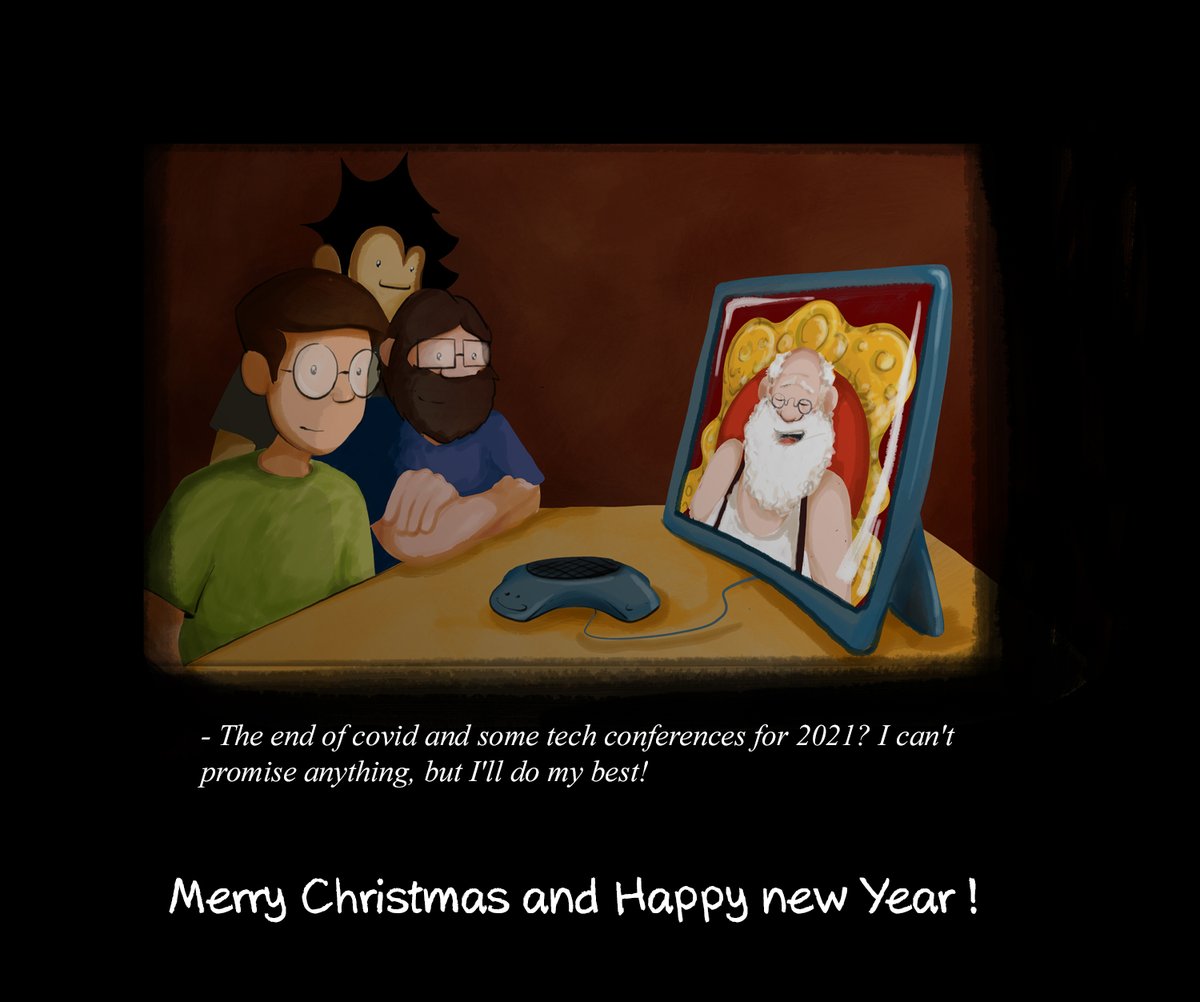 Dear friends, see you in 2021, if possible IRL too, we miss you :) Merry Christmas !