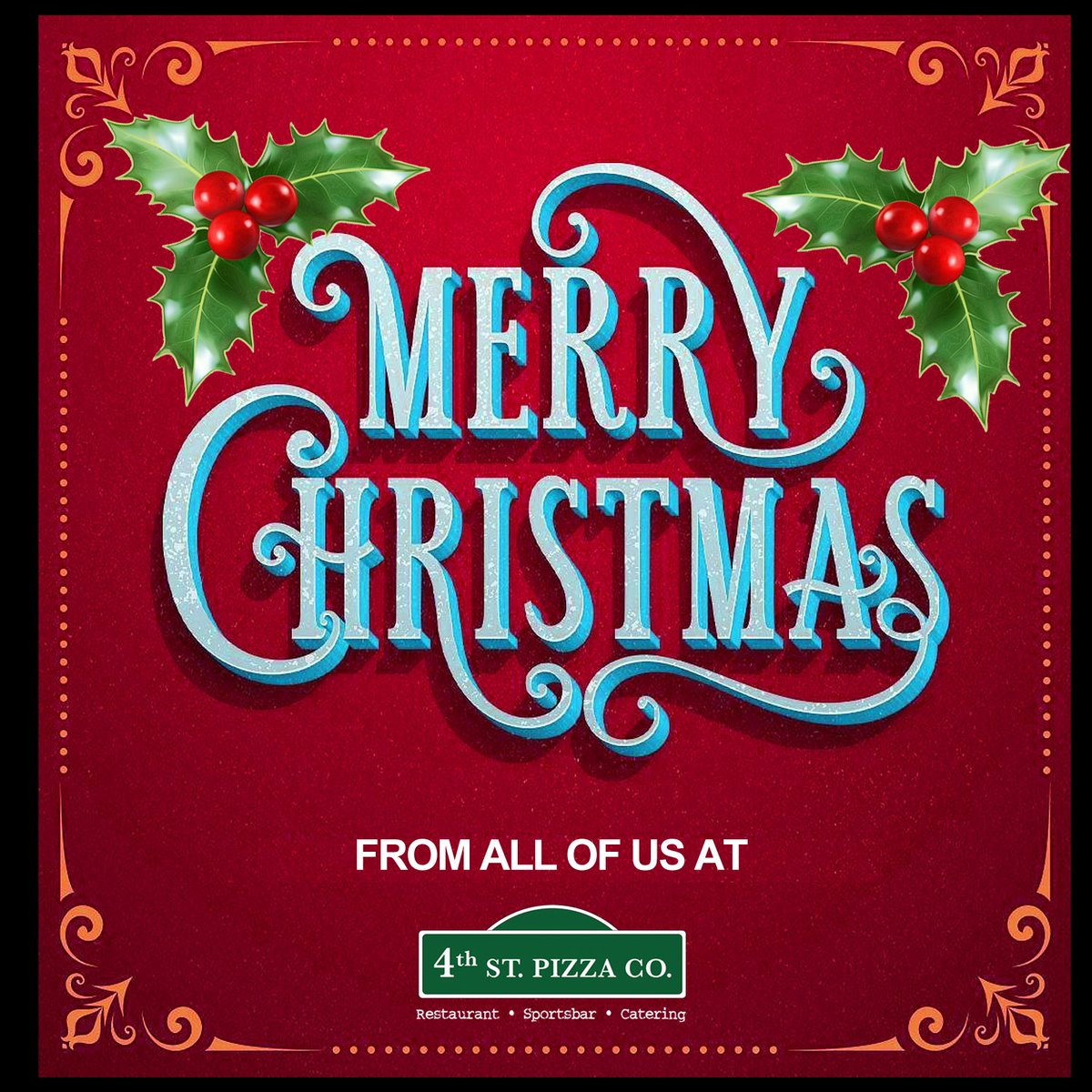 MERRY CHRISTMAS
From All of Us From 4th Street Pizza!

May Your Season Be Merry and Bright!
Thank you for all your business this last year.

Lets make 2021 even better.  We open at 4pm
on New Years Day.

#MerryChristmas #4thStPizzaCo #InThisTogether