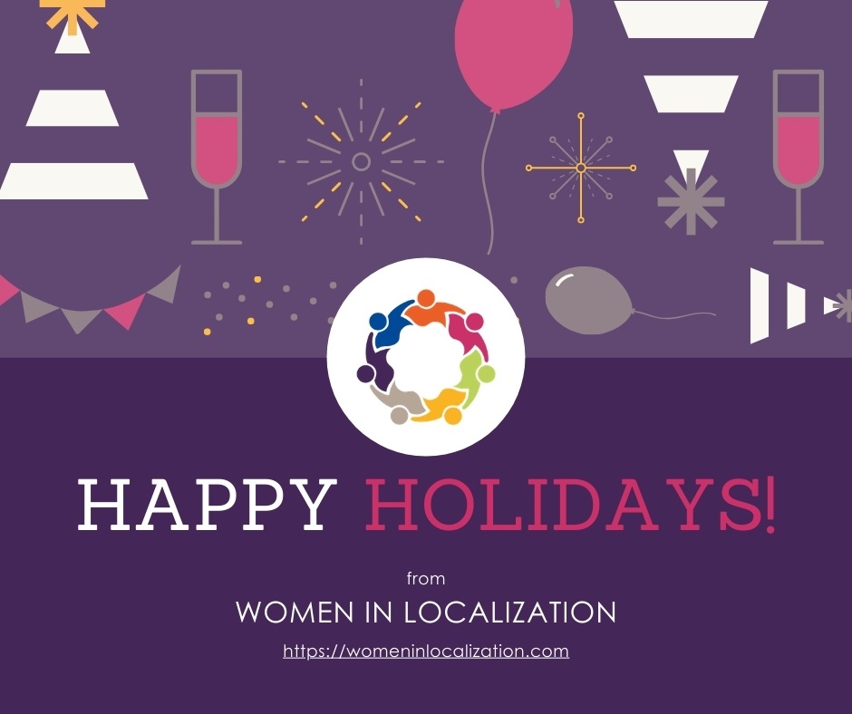 🔔 Happy Holidays and a Happy Healthy New Year! We have been in this together and will stay together. #womeninlocalization #alwaystogether