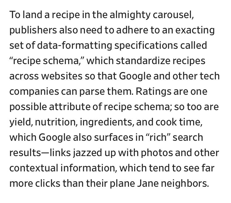 Take for example that recipe details have to be formatted to google’s specs to get higher placement. Google’s supposed counter is that they do this to reward web accessibility, a great goal, but if they wanted to *they* could parse this information easily