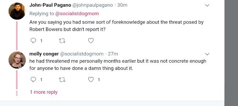 People are spreading  @socialistdogmom’s tweet without her clarification & it’s wildly misleading. Feeling guilty that an online Nazi who personally threatened her later committed a mass shooting isn’t ‘refusing to stop the Tree of Life shooting’ or however they’re portraying it.