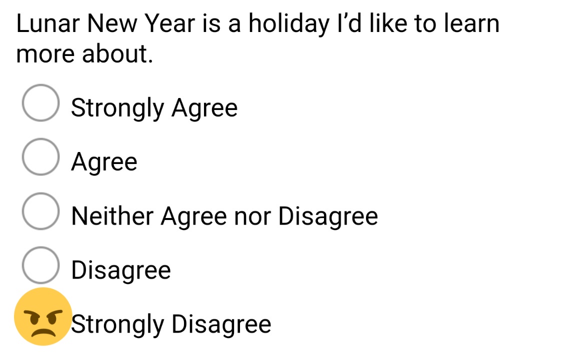 Ugh, this  @PandaExpress survey definitely triggers me. They're asking whether they're a source of Chinese culture for "Lunar New Year." Calling it LNY to begin with is already insensitive to the culture since the Chinese clearly celebrate CNY.And no "Chinese" category either‽