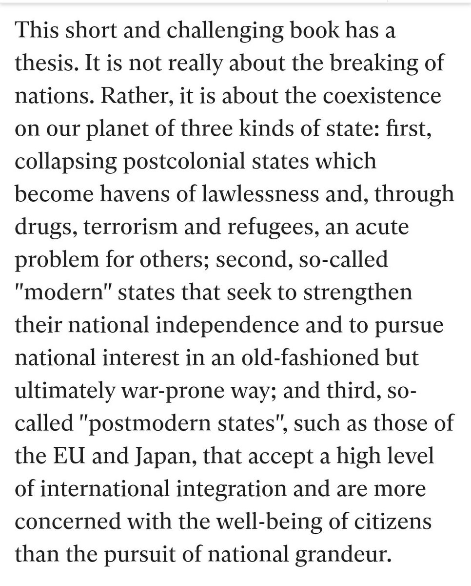 "Postmodern states" like the EU and Japan now accept a high level of international integration and are more concerned with the well-being of citizens than the pursuit of national grandeur. https://www.independent.co.uk/arts-entertainment/books/reviews/the-breaking-of-nations-order-and-chaos-in-the-21st-century-by-robert-cooper-79439.html