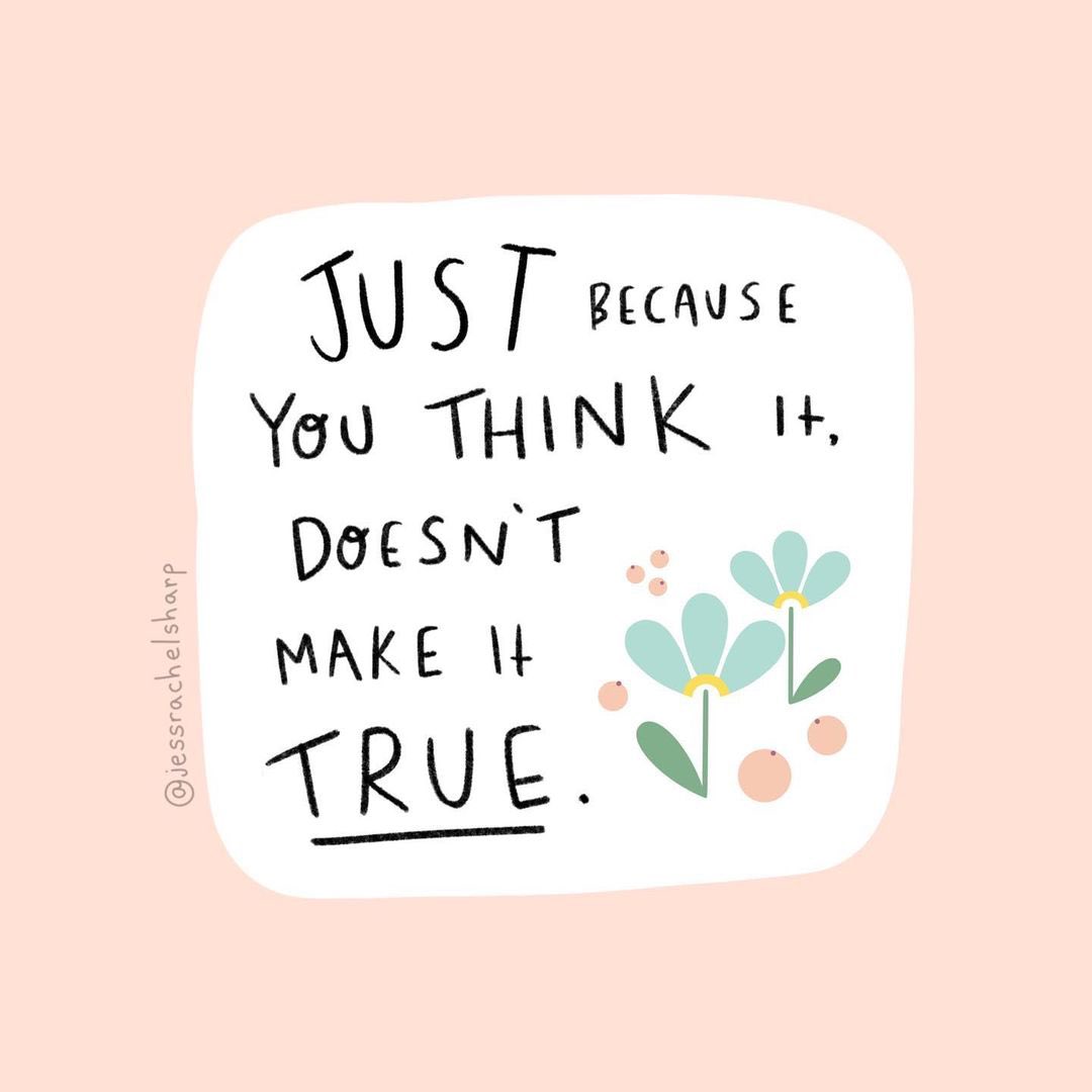 Everyday Mindfulness Just Because You Think It Doesn T Make It True Mindfulness Image T Co 8dj7ovld2c
