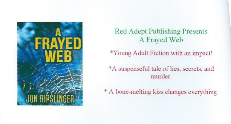 YAwriterRIP's tweet image. A FRAYED WEB: I'm hot for Kristi, who's going to be my stepsister. Her dad, Adam, is going to marry my mom. He might be a killer who is willing to kill all of us to keep his secret. Over my dead body. afrayedweb.blogspot.com #yalit #YAfiction #Teenfiction @RAPublishing