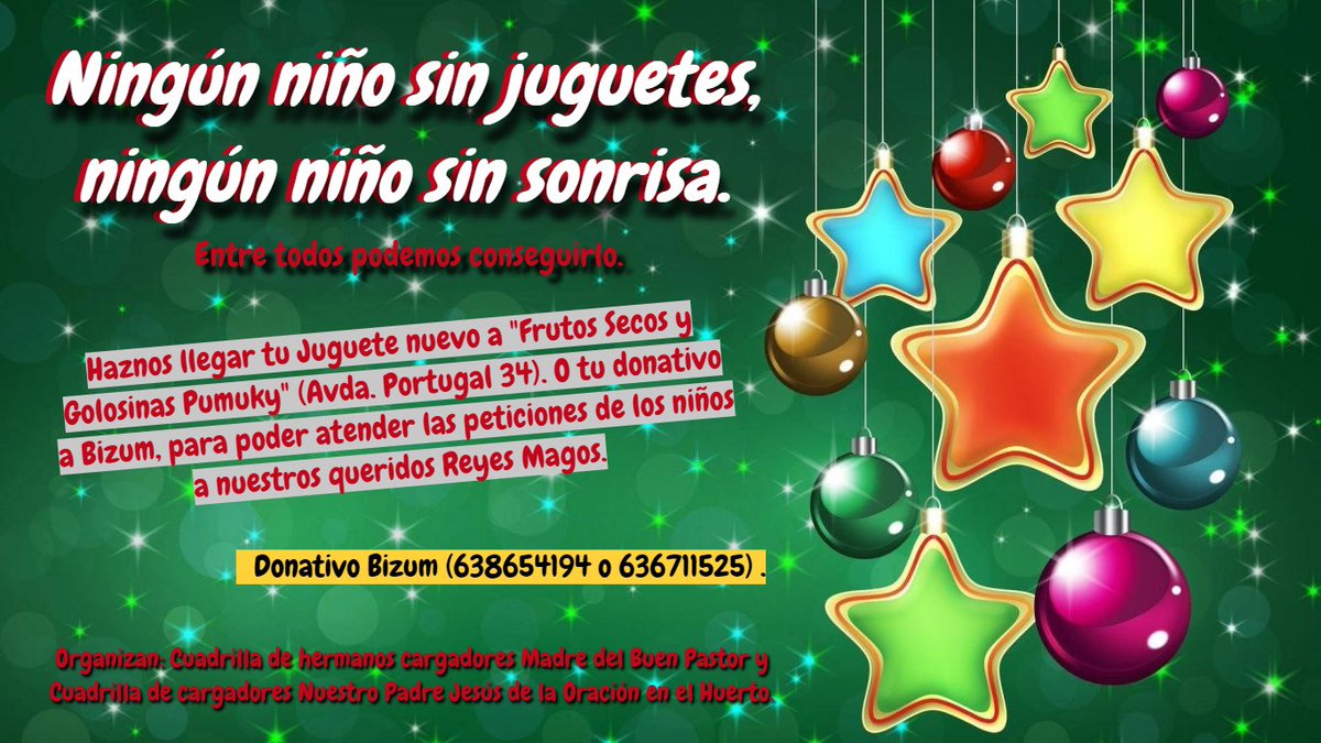 Ningún niño sin juguete, ningún niño sin sonrisa. Entre todos podemos conseguirlo.
Haznos llegar tu Juguete nuevo a "Frutos Secos y Golosinas Pumuky" (Avda. Portugal 34). O tu donativo al Bizum (638654194 o 636711525) para poder atender las peticiones de los niños a los Reyes.