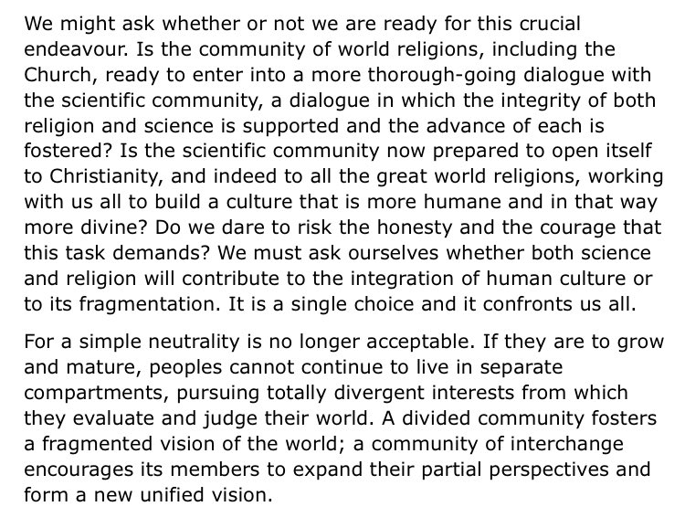 As such, JPII sees that both religion and science have something to contribute to the further unification of peoples, the healing of a fragmented world, the building of an integrated community.