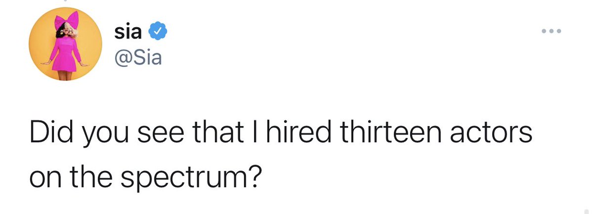4. Autism advocates on Twitter & other platforms, claimed that Sia hasn‘t hired any  #ActuallyAutistic actors in her movie. This is of course a lie, since no one has seen the movie, no one can know. But Sia confirmed she has casted 13 neurodivergent people & 3 trans people.