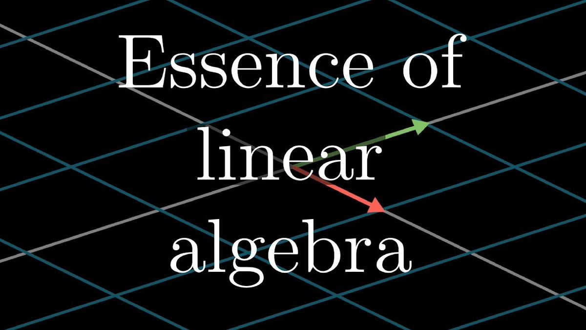 Essence of Linear Algebra> A beautifully crafted set of videos which teach you linear algebra through visualisations in an easy to digest manneryoutube. com/watch?v=fNk_zzaMoSs&list=PLZHQObOWTQDPD3MizzM2xVFitgF8hE_ab(14 / 17)