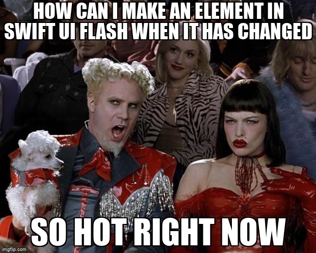 How can I make an element in swift UI flash when it has changed stackoverflow.com/questions/6546… #swiftui #swiftuianimation #swift
