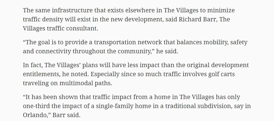 Also relevant is residents' reliance on golf carts for transportation, which places less of a burden on infrastructure and contributes less to traffic congestion, addressing another common objection of existing residents to new development.