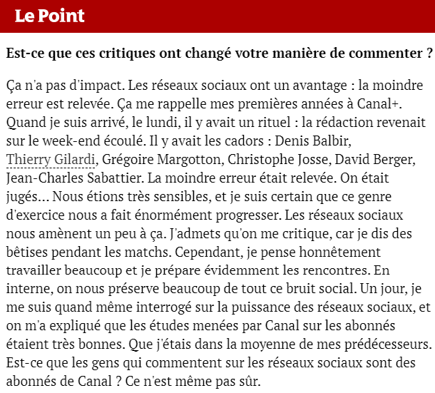 S. Guy est décrit comme un grand pro par ses collègues, apprécié pour ses qualités (réelles) d'orateur et il dit accepter la critique sur les "erreurs" du direct. Je le crois.Mais pour la partie éditoriale sans rapport direct avec le match, il s'en remet à la chaîne. 