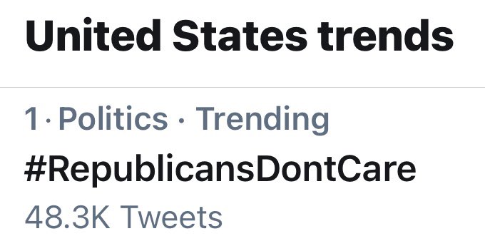Huge. #RepublicansDontCare is the number one trend in the United States!
