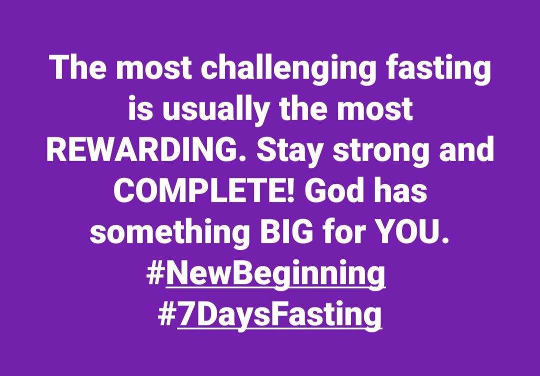 QueenBelemzy's tweet photo. The most challenging fasting is usually the most REWARDING. Stay strong and COMPLETE! God has something BIG for YOU.
#NewBeginning
#7DaysFasting https://t.co/NgOwUFzRKT