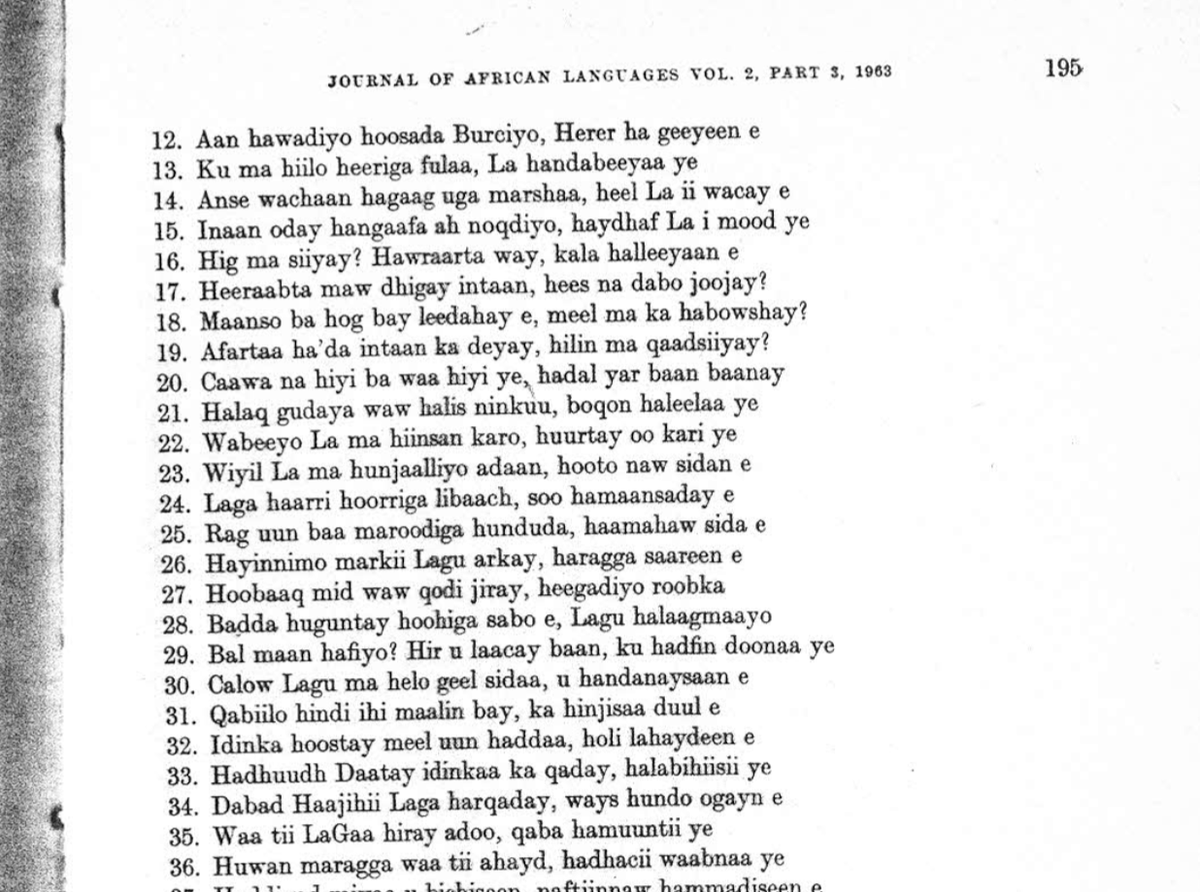 Galaal went on to further develop his script in collaboration with his long term research partner B. W. Andrzejewski, culminating in the 1963 publication of A Somali Poetic Combat.The most significant change here is the introduction of "Dh" and "C" letters.