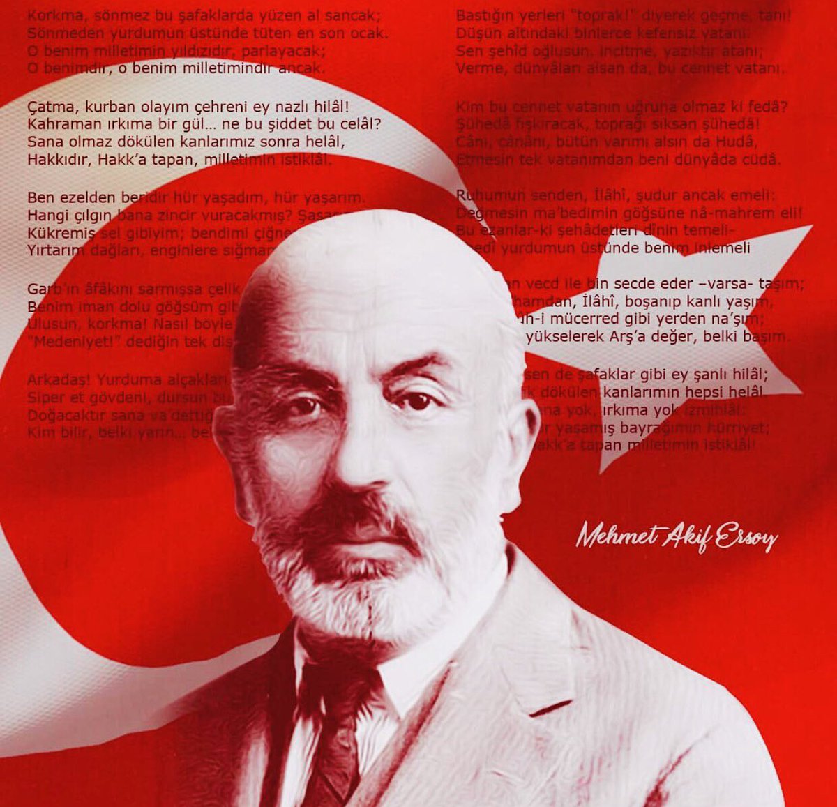 "Kim bu cennet vatanın uğruna olmaz ki feda?
Şuheda fışkıracak toprağı sıksan, şuheda!
Canı, cananı, bütün varımı alsın da Hüda,
Etmesin tek vatanımdan beni dünyada cüda."  
İstiklal Şairimiz Mehmet Akif Ersoy’u rahmet,minnet ve dua ile anıyoruz🇹🇷
Adnan Acar
Belediye Başkanı