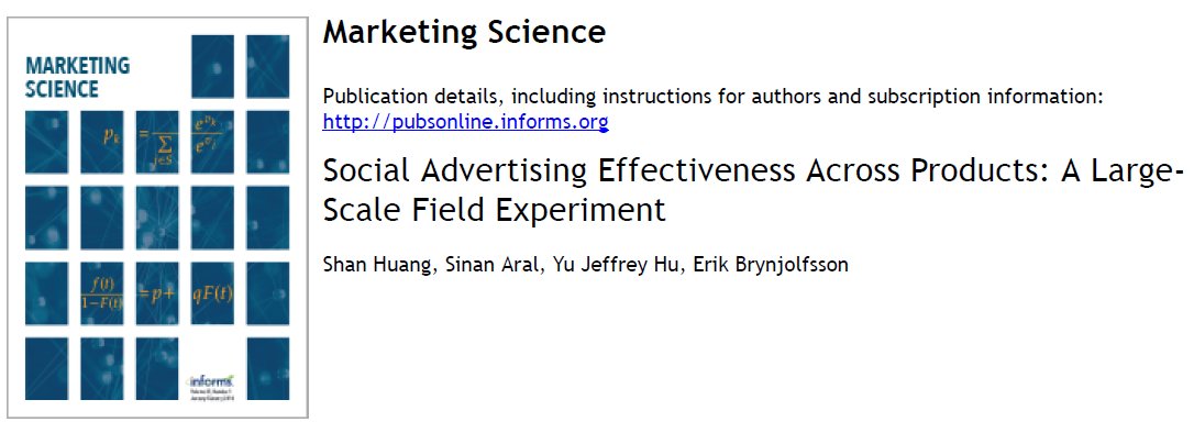 5) Social Advertising Effectiveness Across Products: A Large-Scale Field Experiment by Huang, Aral, Hu Brynjolfsson ( @ShanhHuang,  @sinanaral,  @erikbryn). The paper estimates the impact of social advertising across a large set of product categories. This paper is ... 11/