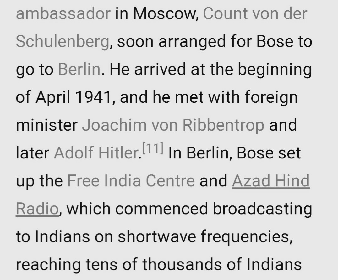 In Hitler's own words, "India was the Achilles heel of Britain".Though Hitler initially refused to help militarily, he agreed and provides other help and thus, setup "Free India Centre" and "Azad Hind Radio" through which S C Bose increased his reach to Indians.