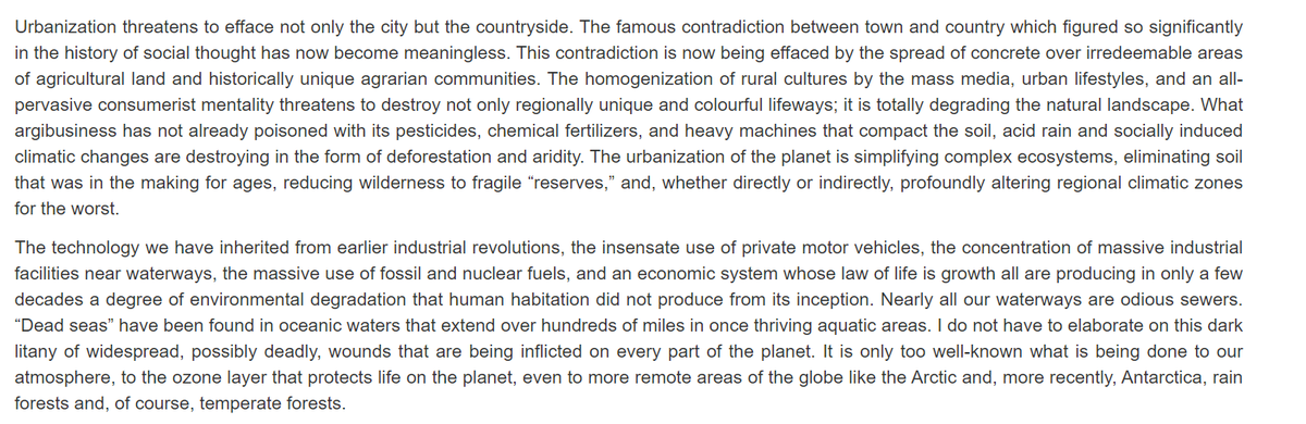 The material components of social ecology emerge primarily from Bookchin's critique of urbanization, a destructive technics, and the ecological consequences of capital accumulation