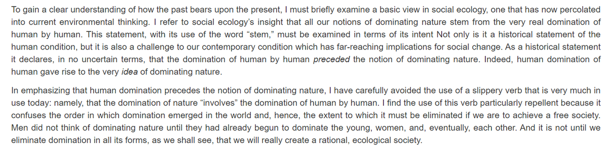 With this in mind, there are two core ideas social ecology has on the relationship between society and nature. First, on the subjective level, social ecology argues that the idea of humanity dominating nature emerged from the real domination of human by human