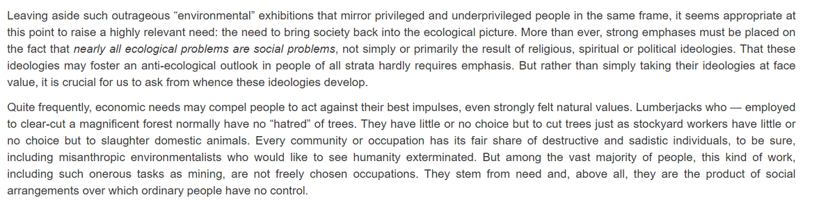 Second, on the material level, social ecology argues that the majority of our ecological problems stem from the built in imperatives of hierarchical and class based societies.