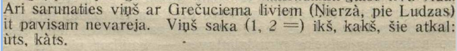 But, as the journal "Mūzikas apskats" writes in 1934, Melngailis had no success. Lutsi & Leivu are too different from Livonian to be mutually intelligible: Volganski "couldn't talk to the Greči village Livonians [i.e.,Lutsis] at all. He says (1,2=) ikš, kakš, they say ūts, kāts."