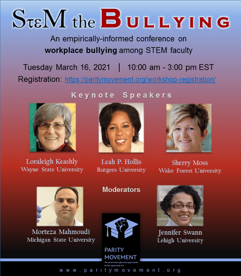 Academic Parity Movement (@academicparity) on Twitter photo STEM the BULLYING #workshop (March 16, 2021)
Keynotes:
Dr. @lkeashly <a href="/waynestate/">Wayne State University</a>
Dr. Leah Hollis <a href="/RutgersU/">Rutgers University</a>
Dr. Sherry Moss <a href="/WakeForestUni/">Wake Forest Universi</a>
Moderators:
Dr. <a href="/MoriMahmoudi/">Morteza Mahmoudi, PhD</a> <a href="/michiganstateu/">MSU</a>
Dr. Jennifer Swann <a href="/LehighU/">Lehigh University</a>
Register: paritymovement.org/workshop-regis… STEM the BULLYING #workshop (March 16, 2021)
Keynotes:
Dr. @lkeashly <a href="/waynestate/">Wayne State University</a>
Dr. Leah Hollis <a href="/RutgersU/">Rutgers University</a>
Dr. Sherry Moss <a href="/WakeForestUni/">Wake Forest Universi</a>
Moderators:
Dr. <a href="/MoriMahmoudi/">Morteza Mahmoudi, PhD</a> <a href="/michiganstateu/">MSU</a>
Dr. Jennifer Swann <a href="/LehighU/">Lehigh University</a>
Register: paritymovement.org/workshop-regis…