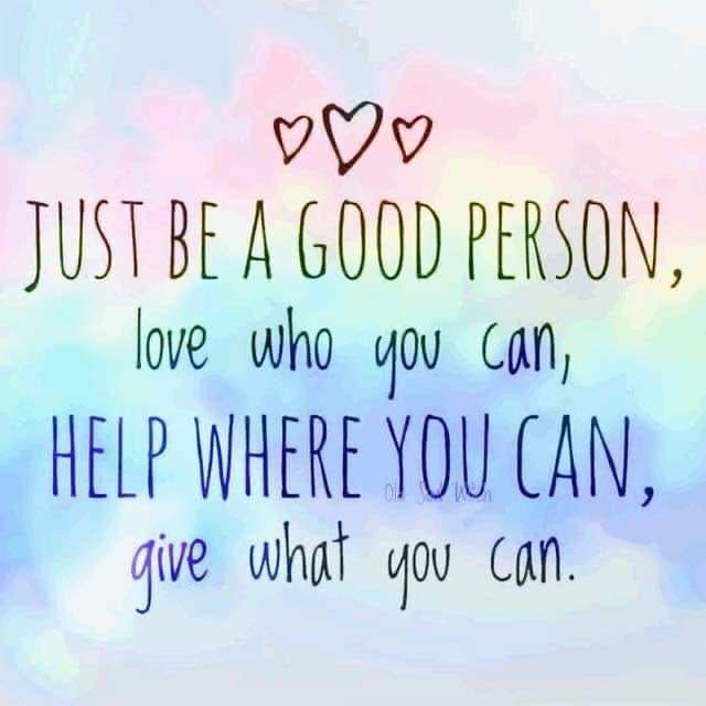 Be a Good Person! #JoyTrain #Joy #Love #Kindness #Quote #ChooseLove #Mindfulness RT @Dianne__LadyD