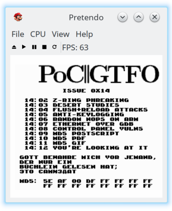 This PDF is also a ZIP file is also a Nintendo ROM that prints its own hash. It is also the table of contents to the issue of the journal that carried the article with the PDF. 2/n  https://www.alchemistowl.org/pocorgtfo/pocorgtfo14.pdf