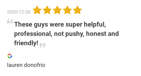 New 5.0-star Review: "These guys were super helpful, professional, not pushy, honest and friendly!"