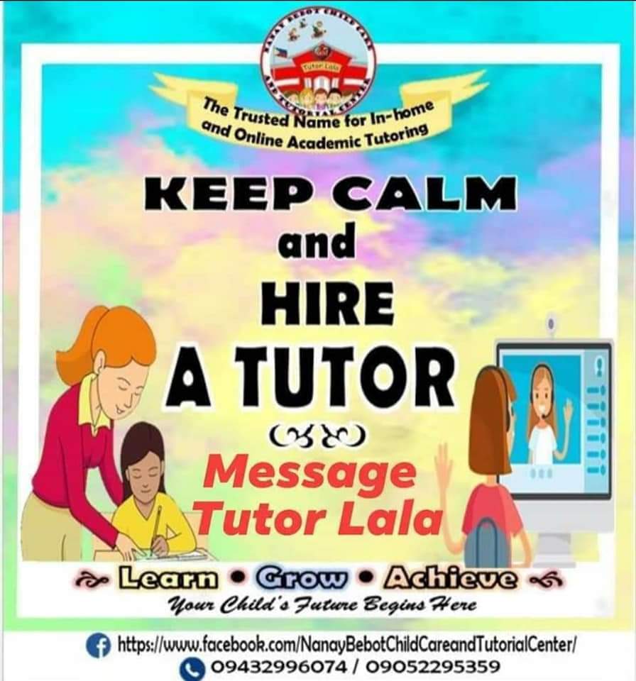 emmacobar's tweet image. Keep calm and hire a tutor!
*Licensed Teachers as Tutors for your kids
*Filipino and foreign kids/adults
*all subjects
Message to secure a slot
Tutor Lala Cobar
Call 09432996074 or 09052295359
nanaybebot.tutorial@gmail.com
#NanayBebotChildCareandTutorialCenter
#TutorLalaCobar