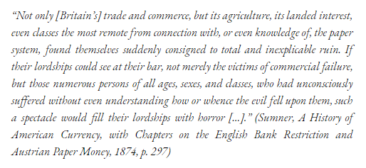 8.) After much hardships, British politicians voted in favor of returning to specie redemption. Some are recorded as having been ashamed of their initial support of the suspension. The picture Lord Grenville (former supporter) paints is not pretty, and not grounds for boasting: