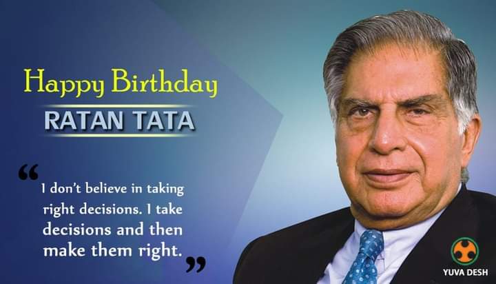 Happy Birthday Ratan Tata You are truly inspirational to everyone 