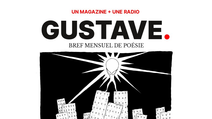 Gustave est paru ! Avec @OriannePapin, Philippe Rebetez, @seabass129, Yves Leclair, @blogmaestitia, Vincent Hoarau, et le Bureau de la poésie tenu par Brice Reiter. Couverture de Saint Oma et son prolongement audio avec Zoé Besmond de Senneville. gustavemagazine.com