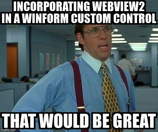 overflow_meme's tweet image. Incorporating WebView2 in a WinForm Custom Control stackoverflow.com/questions/6547… #csharp #winforms #webview2