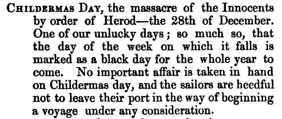 There was an old tradition that Childermas was a very unlucky day, when no important undertaking should be started and no washing or cleaning should be done. Whichever day of the week it fell upon would be unlucky throughout the coming year.  https://archive.org/stream/aglossaryyorksh00robgoog#page/n48/mode/2up