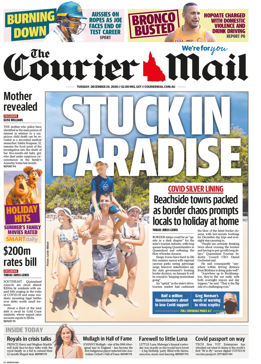 In Tuesday's paper 'Trapped' Queenslanders create a mini tourism boom; Is Joe Burns' time up?