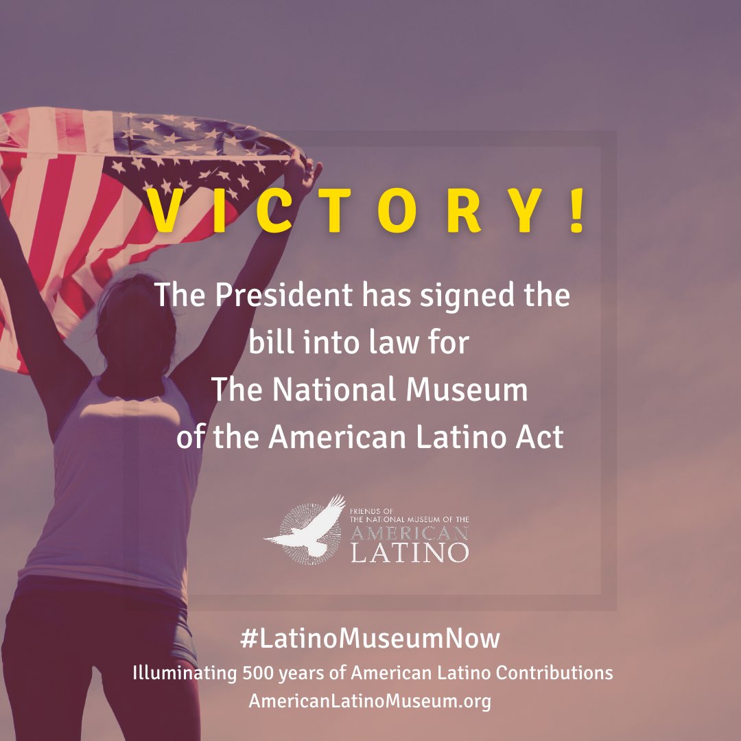 Now that #POTUS has signed the bill, it is law! The creation of a Smithsonian National Museum of the American Latino WILL be a reality! Thank you <a href="/realDonaldTrump/">Donald J. Trump</a> and sponsors <a href="/SenatorMenendez/">Senator Bob Menendez</a> <a href="/JohnCornyn/">Senator John Cornyn</a> Be part of American history with us americanlatinomuseum.org