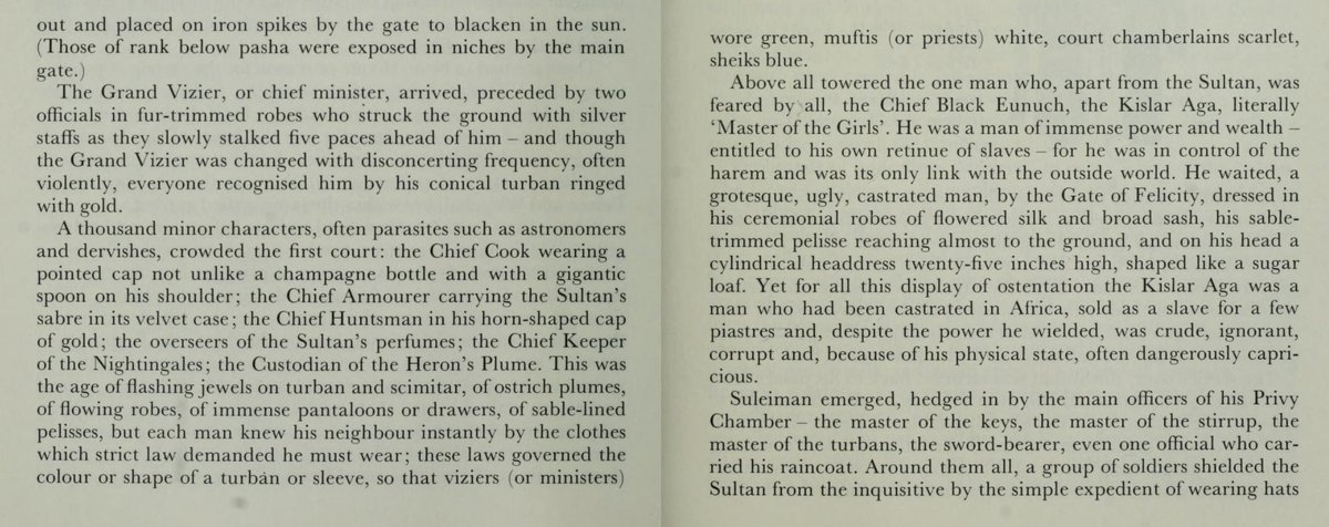 The guardian of the harem was called the "Chief Black Eunuch." A powerful actor, he was nonetheless in the time of Suleiman a "man who had been castrated in Africa, sold as a slave for a few piastres." He was the harem's only connection with the rest of the world.