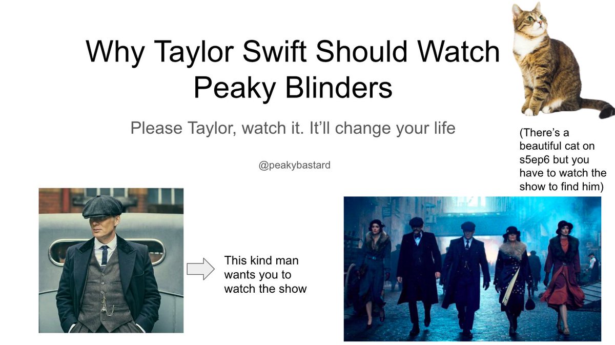 why  @taylorswift13 should watch peaky blinders: an open letteri should be studying, but as a swiftie, as a peaky blinders fan, i desperately need to unite my favourite things in the world