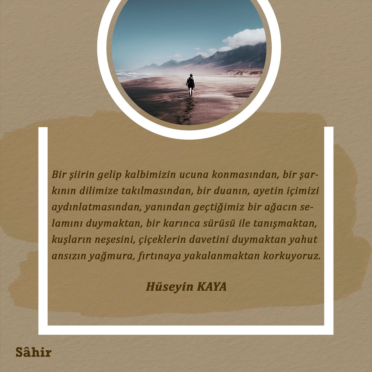 •Hüseyin Kaya'nın "Yürümek" adlı yazısından.