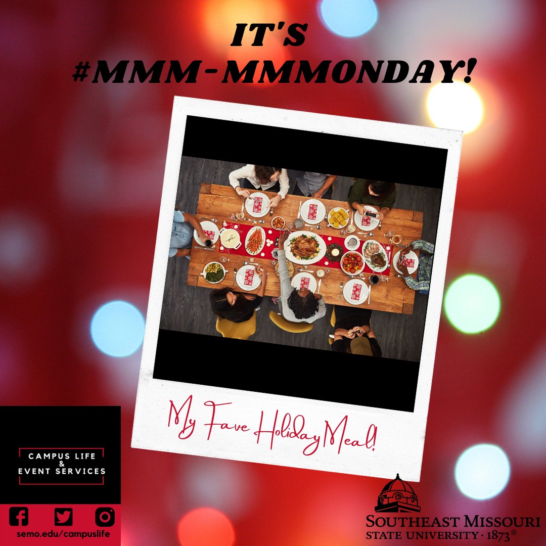 SECampusLife's tweet photo. Show us your favorite holiday meal, a favorite food from the holidays, or togetherness with loved ones. #MMMMMMonday #SEMOGetInvolved https://t.co/ijLFIb1tOR