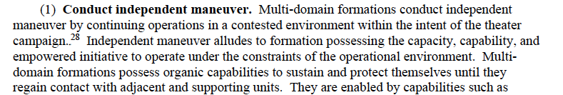 62. This, too. Basically, lower echelon commanders need both access to multi-domain capabilities and a lot of it organic. The idea being that these fighting units can do their thing faster and more deftly.