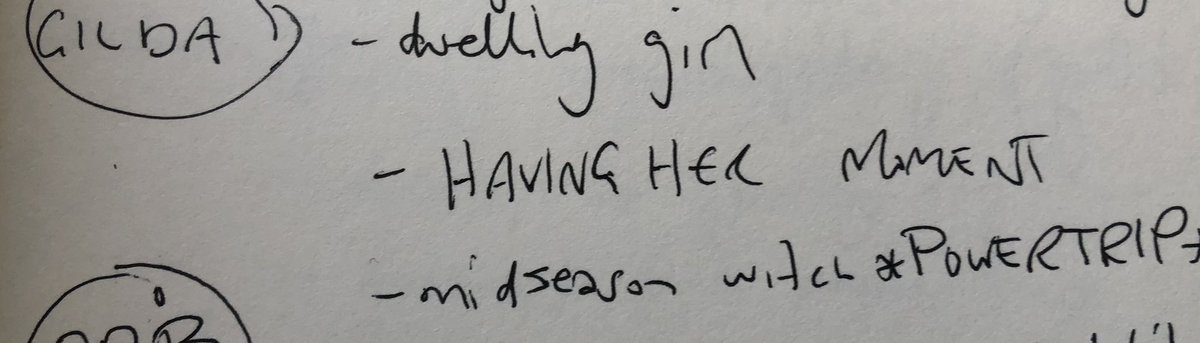 also, the FIRST story notes for the most popular character, Gilda! simply:- duelling gim - HAVING HER MOMENT- mid season witch *POWER TRIP*